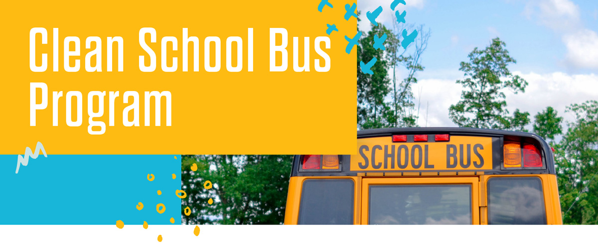A school bus and the words "Clean School Bus Program"